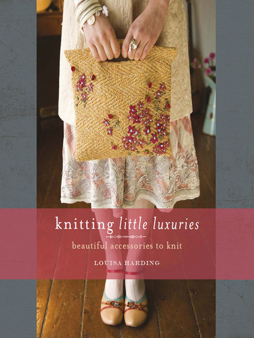 Title details for Knitting Little Luxuries by Louisa Harding - Available
